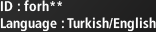 ID : forh**, Language : Turkish/English