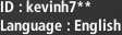 ID : kevinh7**, Language : English